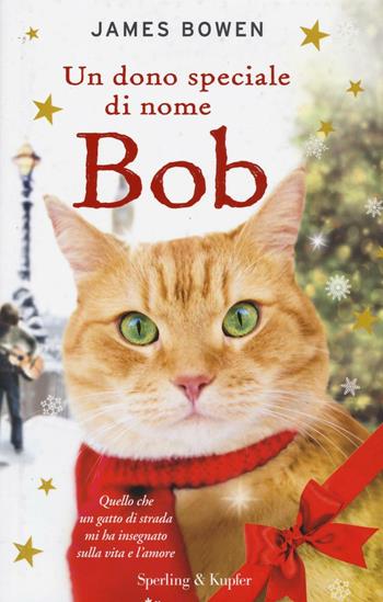 Un dono speciale di nome Bob - James Bowen - Libro Sperling & Kupfer 2016, Pandora | Libraccio.it