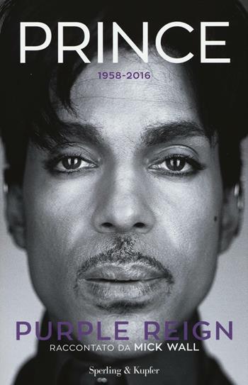 Prince. Purple reign - Mick Wall - Libro Sperling & Kupfer 2016, Varia | Libraccio.it