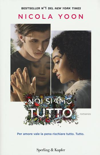 Noi siamo tutto - Nicola Yoon - Libro Sperling & Kupfer 2017, Pandora | Libraccio.it