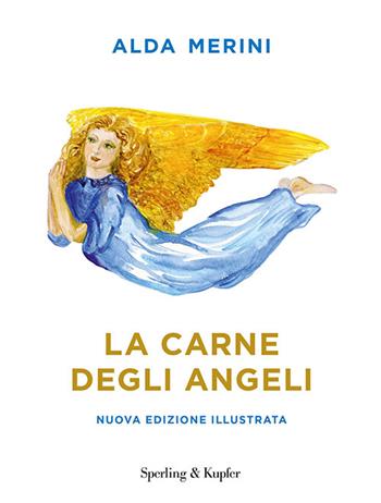 La carne degli angeli - Alda Merini - Libro Sperling & Kupfer 2016, Varia | Libraccio.it