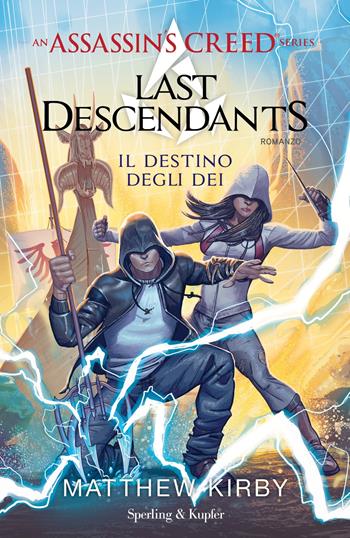 Assassin's Creed. Last descendants. Vol. 3: Il destino degli dei - Matthew Kirby - Libro Sperling & Kupfer 2018, Pandora | Libraccio.it
