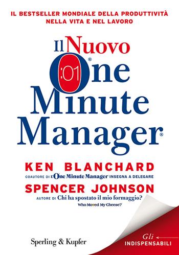 Il nuovo one minute manager. Per gestire al massimo l'azienda, la casa, la famiglia - Spencer Johnson, Kenneth Blanchard - Libro Sperling & Kupfer 2016, Varia. Economia | Libraccio.it