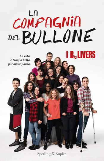 La compagnia del Bullone - B.Livers - Libro Sperling & Kupfer 2017, Varia | Libraccio.it
