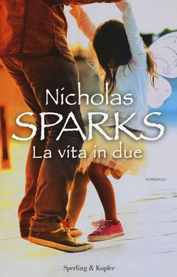 La vita in due - Nicholas Sparks - Libro Sperling & Kupfer 2017, Pandora | Libraccio.it