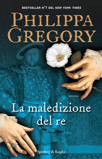 La maledizione del re - Philippa Gregory - Libro Sperling & Kupfer 2017, Pandora | Libraccio.it