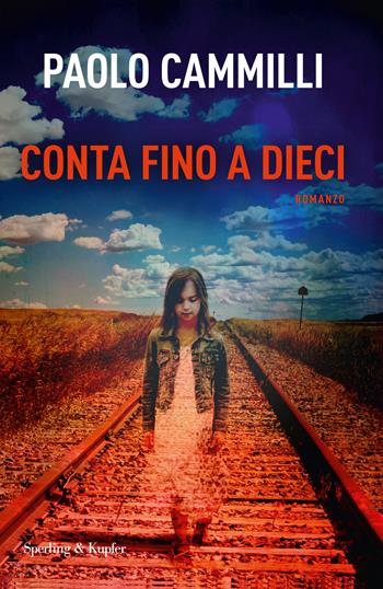 Conta fino a dieci - Paolo Cammilli - Libro Sperling & Kupfer 2017, Pandora | Libraccio.it
