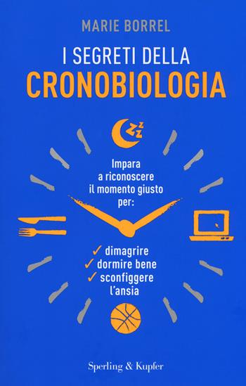 I segreti della cronobiologia - Marie Borrel - Libro Sperling & Kupfer 2017, I grilli | Libraccio.it
