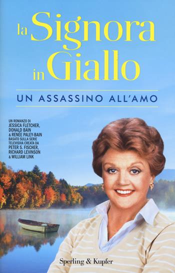 Un assassino all'amo. La signora in giallo - Jessica Fletcher, Donald Bain, Renée Paley-Bain - Libro Sperling & Kupfer 2017, Pandora | Libraccio.it