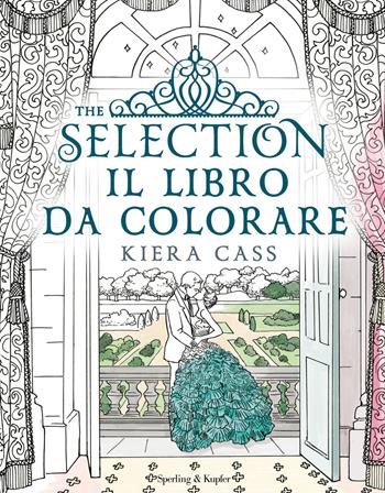 The selection. Il libro da colorare. Ediz. illustrata - Kiera Cass - Libro Sperling & Kupfer 2017 | Libraccio.it