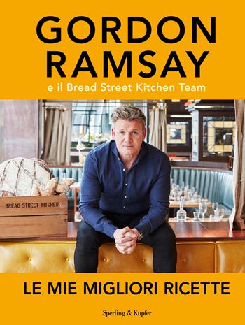 Le mie migliori ricette. Ediz. a colori - Gordon Ramsay - Libro Sperling & Kupfer 2017, Varia | Libraccio.it