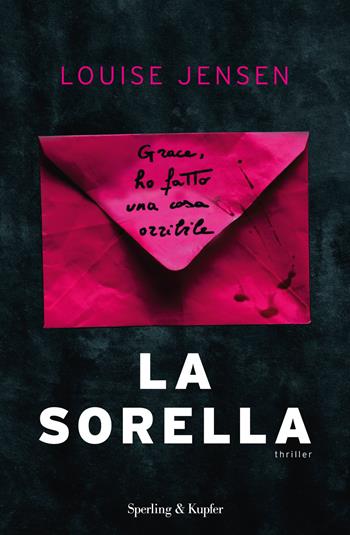 La sorella - Louise Jensen - Libro Sperling & Kupfer 2017, Pandora | Libraccio.it