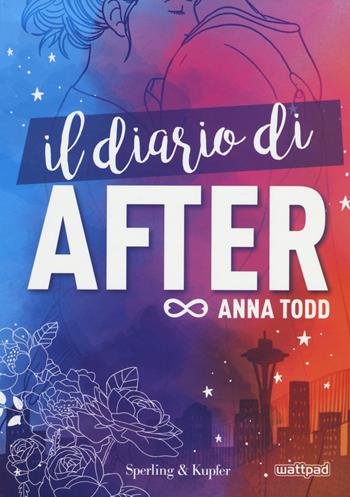 Il diario di After. Con adesivi - Anna Todd - Libro Sperling & Kupfer 2017, Pandora | Libraccio.it