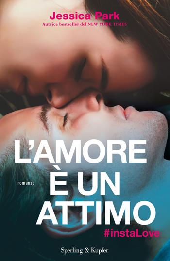 L'amore è un attimo - Jessica Park - Libro Sperling & Kupfer 2017, Pandora | Libraccio.it