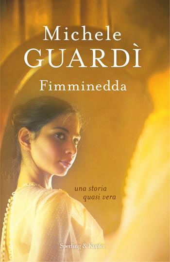 Fimminedda - Michele Guardì - Libro Sperling & Kupfer 2017, Varia | Libraccio.it