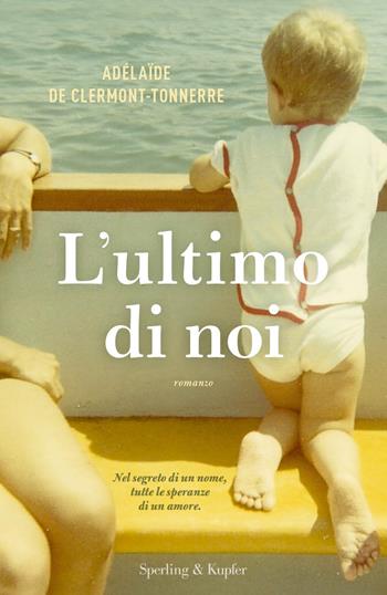 L'ultimo di noi - Adélaïde de Clermont-Tonnerre - Libro Sperling & Kupfer 2018, Pandora | Libraccio.it