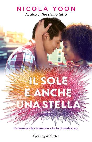 Il sole è anche una stella - Nicola Yoon - Libro Sperling & Kupfer 2018, Pandora | Libraccio.it