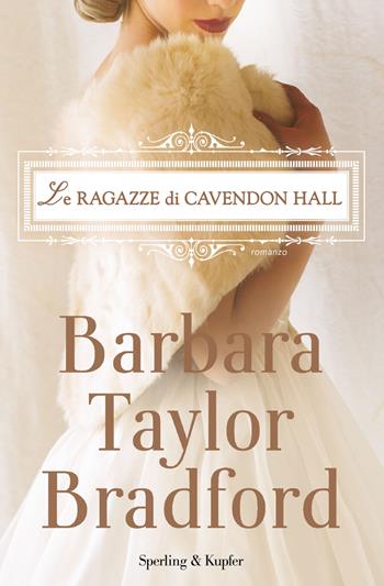Le ragazze di Cavendon Hall - Barbara Taylor Bradford - Libro Sperling & Kupfer 2018, Pandora | Libraccio.it
