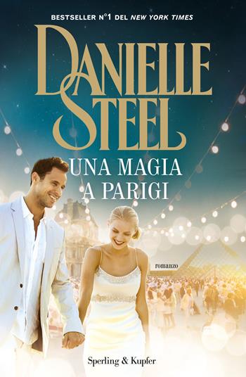 Una magia a Parigi - Danielle Steel - Libro Sperling & Kupfer 2018, Pandora | Libraccio.it