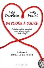 Da cuore a cuore. Intimità, salute, emozioni: come vivere meglio e più a lungo