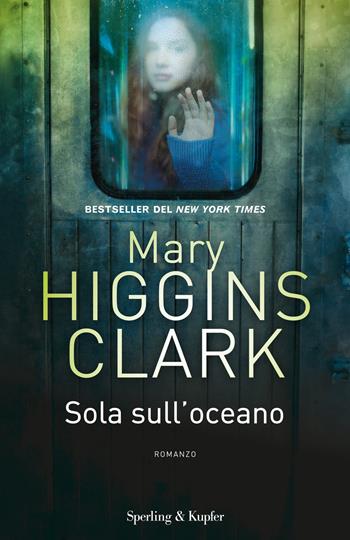 Sola sull'oceano - Mary Higgins Clark - Libro Sperling & Kupfer 2018, Pandora | Libraccio.it
