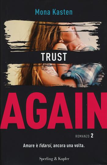Trust again. Ediz. italiana. Vol. 2 - Mona Kasten - Libro Sperling & Kupfer 2018, Pandora | Libraccio.it
