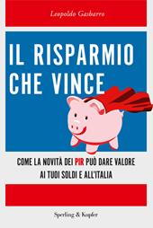 Il risparmio che vince. Come la novità dei PIR può dare valore ai tuoi soldi e all'Italia