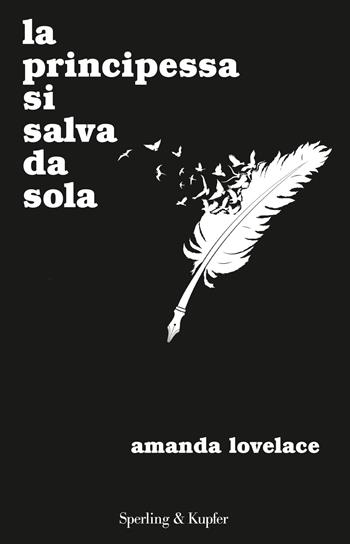 La principessa si salva da sola - Amanda Lovelace - Libro Sperling & Kupfer 2018, Parole | Libraccio.it
