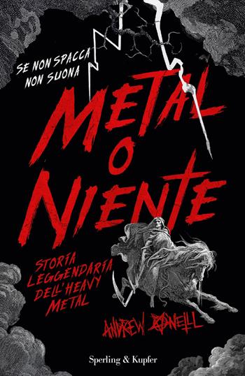 Metal o niente. Storia leggendaria dell'heavy metal - Andrew O'Neill - Libro Sperling & Kupfer 2018, Varia | Libraccio.it