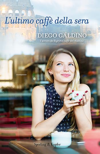 L'ultimo caffè della sera - Diego Galdino - Libro Sperling & Kupfer 2018, Pandora | Libraccio.it