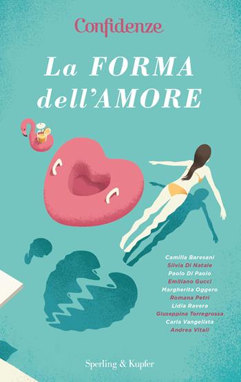 La forma dell'amore  - Libro Sperling & Kupfer 2018, Pandora | Libraccio.it