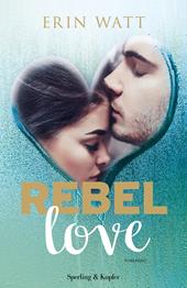 Rebel love. Ediz. italiana