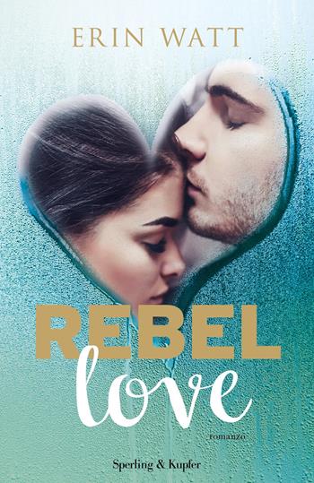 Rebel love. Ediz. italiana - Erin Watt - Libro Sperling & Kupfer 2018, Pandora | Libraccio.it