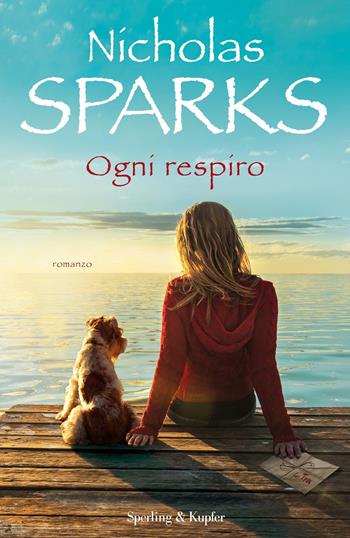 Ogni respiro - Nicholas Sparks - Libro Sperling & Kupfer 2018, Pandora | Libraccio.it