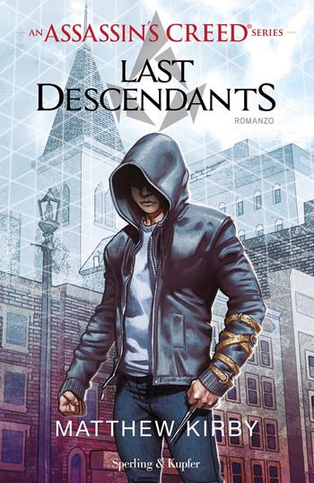 Assassin's Creed. Last descendants. Vol. 1 - Matthew Kirby - Libro Sperling & Kupfer 2018, Pandora | Libraccio.it