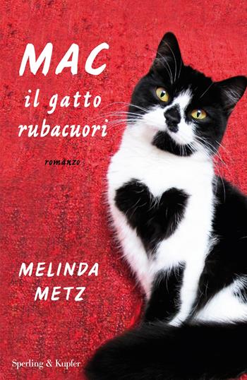 Mac il gatto rubacuori - Melinda Metz - Libro Sperling & Kupfer 2018, Pandora | Libraccio.it