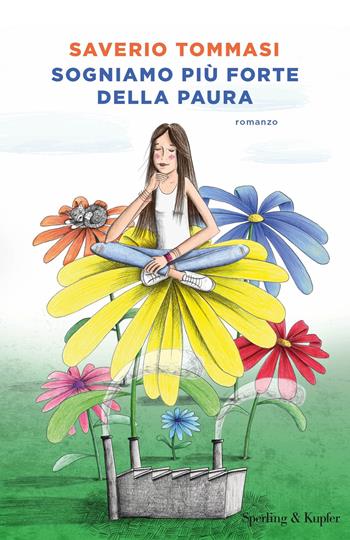 Sogniamo più forte della paura - Saverio Tommasi - Libro Sperling & Kupfer 2018, Pandora | Libraccio.it