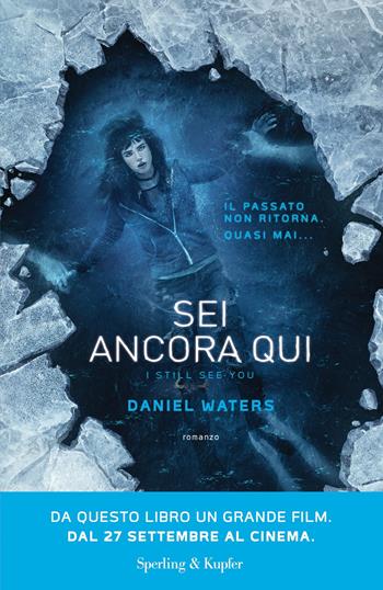 Sei ancora qui - Daniel Waters - Libro Sperling & Kupfer 2018, Pandora | Libraccio.it