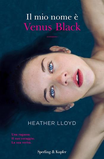 Il mio nome è Venus Black - Heather Lloyd - Libro Sperling & Kupfer 2019, Pandora | Libraccio.it