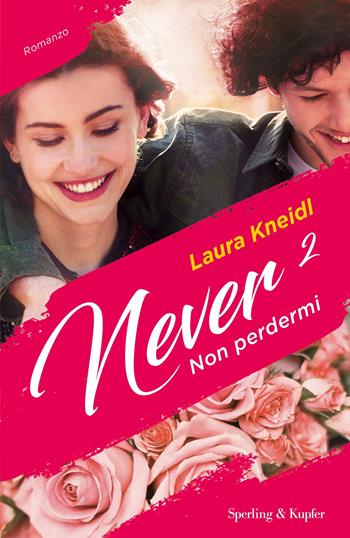 Non perdermi. Never. Vol. 2 - Laura Kneidl - Libro Sperling & Kupfer 2019, Pandora | Libraccio.it
