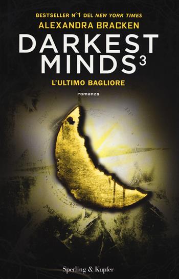 L'ultimo bagliore. Darkest minds. Vol. 3 - Alexandra Bracken - Libro Sperling & Kupfer 2018, Pandora | Libraccio.it