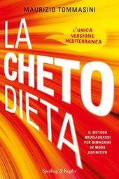 La chetodieta. Il metodo bruciagrassi per dimagrire in modo definitivo