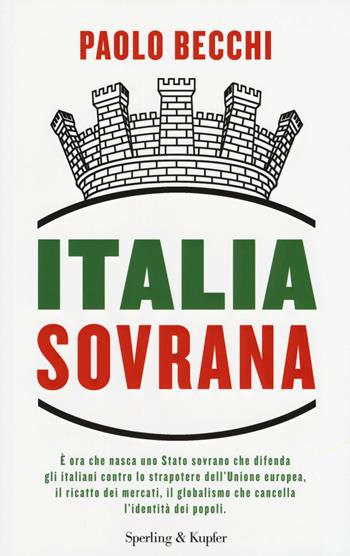Italia sovrana - Paolo Becchi - Libro Sperling & Kupfer 2018, Saggi | Libraccio.it