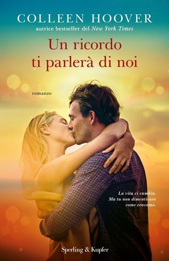 Un ricordo ti parlerà di noi - Colleen Hoover - Libro Sperling & Kupfer 2019, Pandora | Libraccio.it