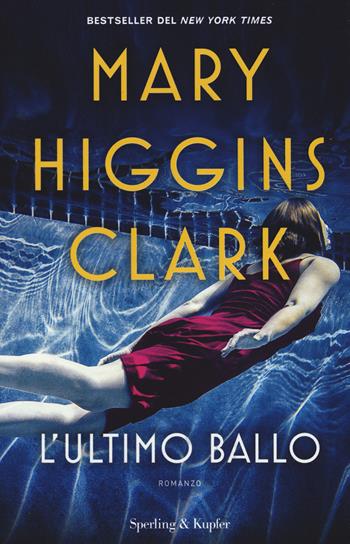 L'ultimo ballo - Mary Higgins Clark - Libro Sperling & Kupfer 2019, Pandora | Libraccio.it