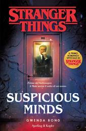 Suspicious Minds. Il primo romanzo ufficiale di Stranger Things