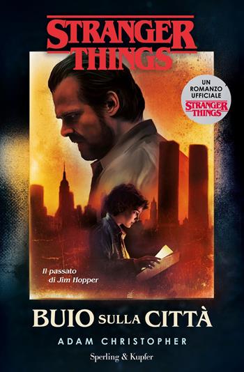 Buio sulla città. Un romanzo ufficiale di Stranger Things - Adam Christopher - Libro Sperling & Kupfer 2019, Pandora | Libraccio.it