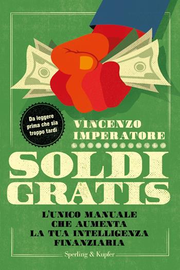 Soldi gratis - Vincenzo Imperatore - Libro Sperling & Kupfer 2019, I grilli | Libraccio.it