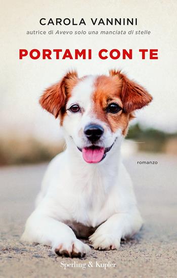 Portami con te - Carola Vannini - Libro Sperling & Kupfer 2019, Parole | Libraccio.it