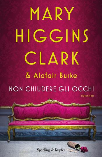 Non chiudere gli occhi - Mary Higgins Clark, Alafair Burke - Libro Sperling & Kupfer 2019, Pandora | Libraccio.it