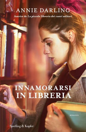 Innamorarsi in libreria - Annie Darling - Libro Sperling & Kupfer 2019, Pandora | Libraccio.it